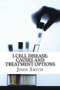 I-Cell Disease: Causes and Treatment Options 1