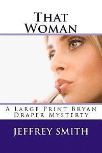 bokomslag That Woman Large Print: A Bryan Draper Mystery