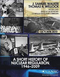 bokomslag A Short History of Nuclear Regulation, 1946-2009