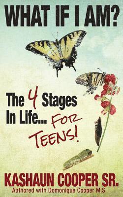 bokomslag What If I am? The Four Stages in Life... For Teens!!