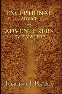 bokomslag Exceptional Advice for Adventurers Everywhere: The Complete Series