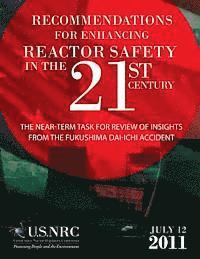 Recommendations for Enhancing Reactor Safety in the 21st Century 1