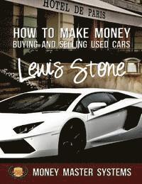 bokomslag How To Make Money Buying and Selling Used Cars: Money Master Systems
