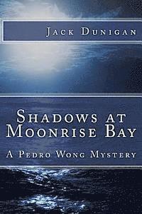 bokomslag Shadows at Moonrise Bay: A Pedro Wong Mystery