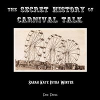 bokomslag The Secret History of Carnival Talk