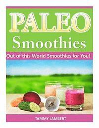 bokomslag Paleo Smoothies: Out of this World Smoothies for You!