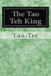 bokomslag The Tao Teh King: Or The Tao and its Characteristics