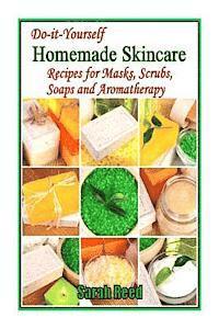 bokomslag Do-it-Yourself Homemade Skincare: Recipes for Masks, Scrubs, Soaps and Aromather