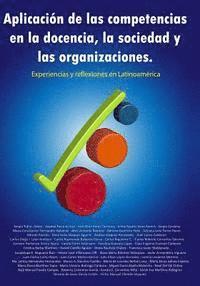 bokomslag Aplicación de las competencias en la docencia, la sociedad y las organizaciones. Experiencias y reflexiones en Latinoamérica