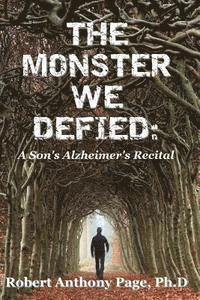 bokomslag The Monster We Defied: A Son's Alzheimer's Recital