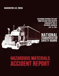 bokomslag Hazardous Materials Accident Report: Hazardous Materials Release From Railroad Tank Car With Subsequent Fire at Riverview, Michigan-July 14, 2001