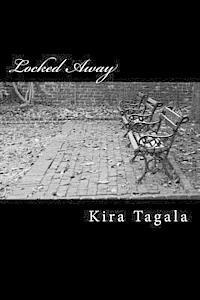 Kira Tagala - Locked Away, Häftad
