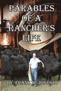 Frank W. Jones III - Parables of a Rancher's Life, Häftad