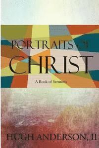 bokomslag Portraits of Christ: A Book of Sermons
