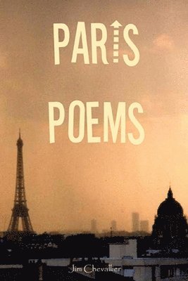 Jim Chevallier - Paris Poems, Häftad