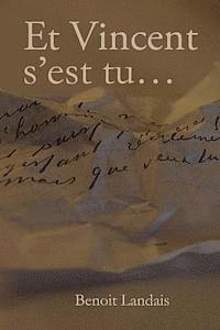 Benoit Landais - Et Vincent s'est tu..., Häftad