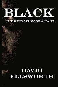 Black: Black youth violence and the ruination of a race 1