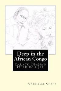 bokomslag Deep in the African Congo: The Murder of Barack Obama