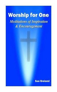 bokomslag Worship for One: Meditations of Inspiration and Encouragement