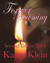 Forever Becoming Second Edition 2014 1