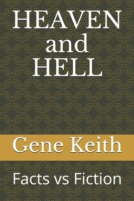 HEAVEN and HELL: Facts vs Fiction 1