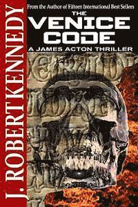 The Venice Code: A James Acton Thriller Book #8 1