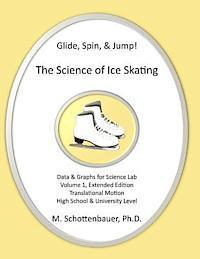 bokomslag Glide, Spin, & Jump: The Science of Ice Skating: Volume 1: Data and Graphs for Science Lab: Translational (Straight-Line) Motion