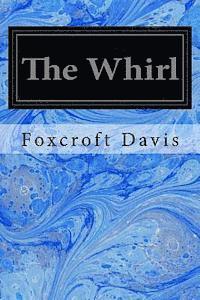 The Whirl: A Romance of Washington Society 1