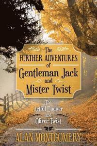 bokomslag The Further Adventures of Gentleman Jack and Mister Twist: The Artful Dodger and Oliver Twist