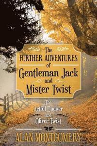 Alan Montgomery - The Further Adventures of Gentleman Jack and Mister Twist: The Artful Dodger and Oliver Twist, Häftad. Tillgänglighet: Lägg i varukorg