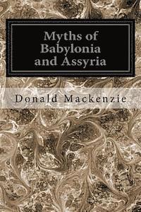 bokomslag Myths of Babylonia and Assyria