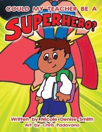 bokomslag Could my teacher be a SUPERHERO?
