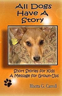 bokomslag All Dogs Have a Story: Short Stories for Kids A Message for Grown Ups