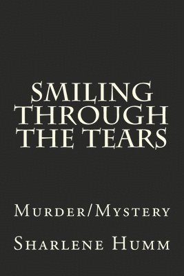 Smiling Through The Tears: Murder/Mystery 1