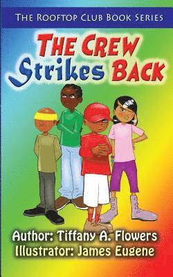 Tiffany a. Flowers - The Rooftop Club Book Series: The Crew Strikes Back, Häftad