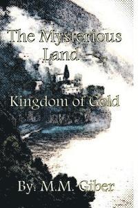 bokomslag The Mysterious Land: Kingdom of Gold