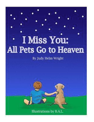 I Miss You: All Pets Go to Heaven 1