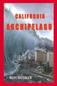 bokomslag California Archipelago: When the Earth Gives, It Also Takes Away