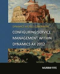 bokomslag Configuring Service Management Within Dynamics AX 2012