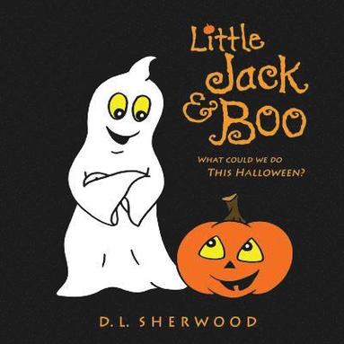 bokomslag Little Jack & Boo -What could we do this Halloween?