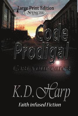 Code Prodigal (Large Print): Cast Your Cares 1