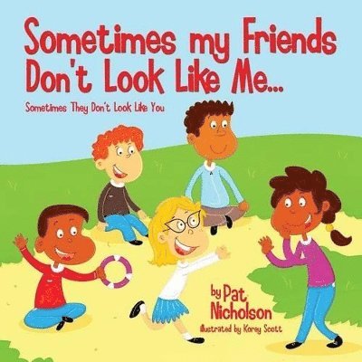 Sometimes my Friends Don't Look Like Me... Sometimes They Don't Look Like You