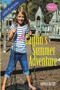 bokomslag Caitlin's Summer Adventure: Book 1 in the Caitlin Flynn Series