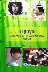 bokomslag Tishya: Lunar Mansions in Vedic Astrology