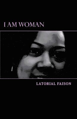 Latorial Faison - I Am Woman, Häftad
