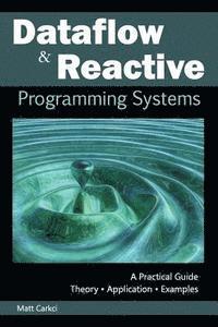 bokomslag Dataflow and Reactive Programming Systems: A Practical Guide