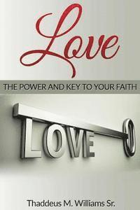 bokomslag Love: The Power and Key to Your Faith