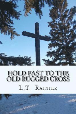 bokomslag Hold Fast to the Old Rugged Cross