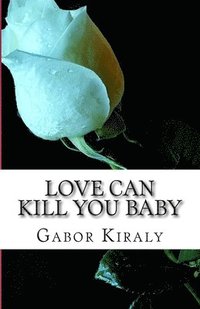 bokomslag Love can kill you baby: Murder in Parry Sound