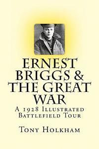 Tony Holkham - Ernest Briggs & The Great War: A 1928 Illustrated Battlefield Tour, Häftad